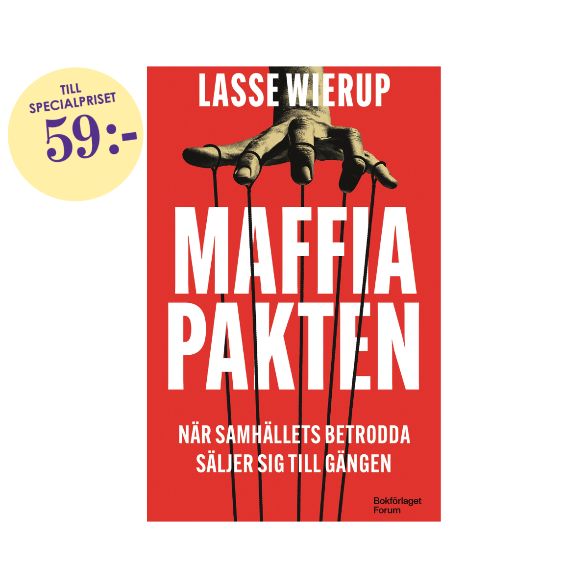 Maffiapakten: när samhällets betrodda säljer sig till gängen, av Lasse Wierup